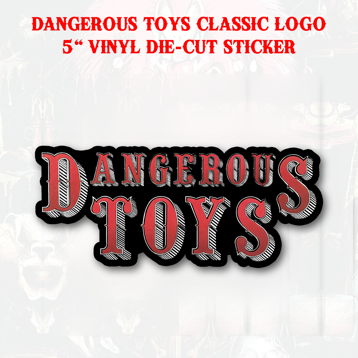 Dangerous Toys - Premium 5" Vinyl Die-cut Sticker (Classic Logo)