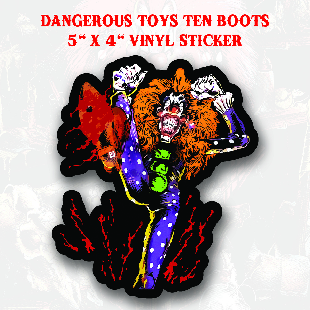 Dangerous Toys - Premium 5" Vinyl Die-cut Sticker (Ten Boots '89 tour)