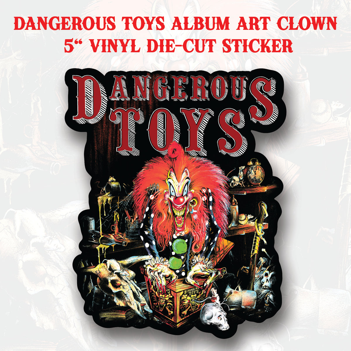 Dangerous Toys - Premium 5" Vinyl Die-cut Sticker (Bill Z. Bub Center Attic)